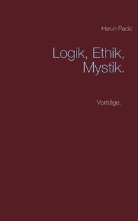 bokomslag Logik, Ethik, Mystik
