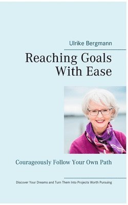 Ulrike Bergmann - Reaching Goals With Ease, Häftad. Tillgänglighet: Lägg i varukorg