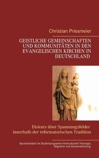 bokomslag Geistliche Gemeinschaften und Kommunitten in den evangelischen Kirchen in Deutschland