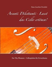 bokomslag Avanti Dilettanti- Lasst das Cello ertnen!