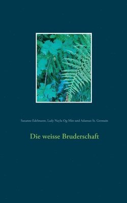 Die weisse Bruderschaft 1