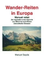 Wanderreiten in Europa - Manuel reitet 1