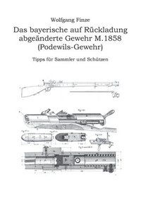 bokomslag Das bayerische auf Ruckladung abgeanderte Gewehr M.1858 (Podewils-Gewehr)