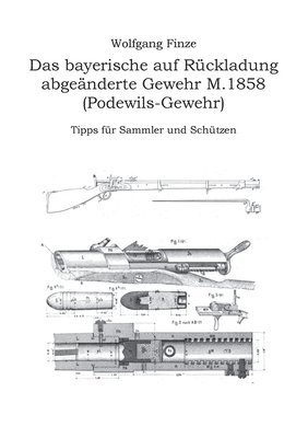 bokomslag Das bayerische auf Ruckladung abgeanderte Gewehr M.1858 (Podewils-Gewehr)