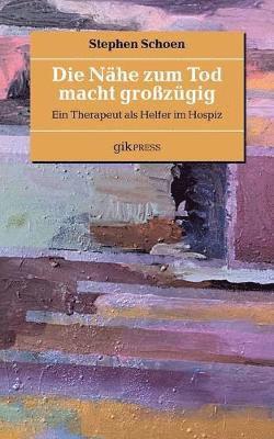 Stephen Schoen, Erhard Doubrawa - Nähe zum Tod macht großzügig, Häftad