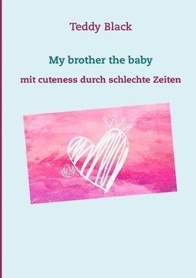 Teddy Black - My brother the baby, Häftad