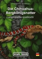bokomslag Die Chihuahua-Bergkönigsnatter