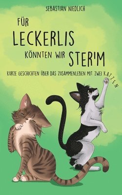 Für Leckerlis könnten wir ster'm