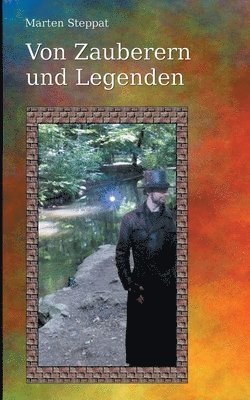 Marten Steppat - Von Zauberern und Legenden, Häftad