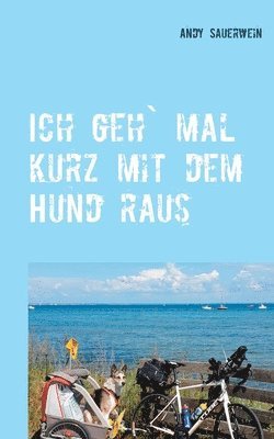 Ich geh` mal kurz mit dem Hund raus 1