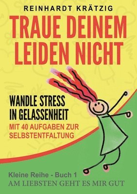 Traue Deinem Leiden nicht