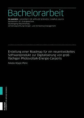 bokomslag Erstellung einer Roadmap für ein neuentwickeltes Softwareprodukt zur Digitalisierung von großflächigen Photovoltaik-Energie-Carports