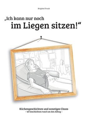 Ich kann nur noch im Liegen sitzen