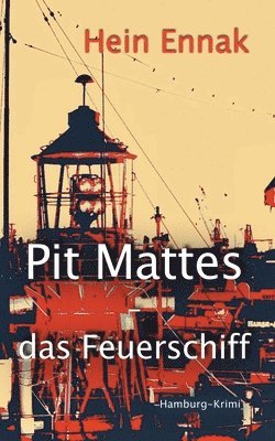 Hein Ennak - Pit Mattes - das Feuerschiff, Häftad