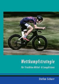bokomslag Wettkampfstrategie fr Triathlon Mittel- & Langdistanz