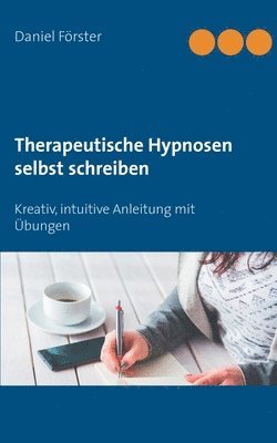 bokomslag Therapeutische Hypnosen selbst schreiben