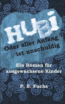 bokomslag Hubi oder aller Anfang ist unschuldig