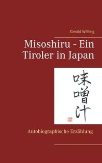 bokomslag Misoshiru - Ein Tiroler in Japan