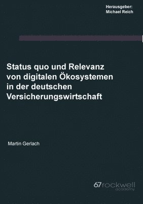 Martin Gerlach, Michael Reich - Status quo und Relevanz von digitalen Ökosystemen in der deutschen Versicherungswirtschaft, Häftad