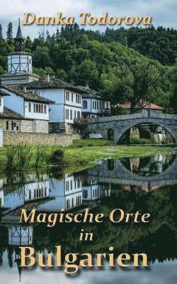 Magische Orte in Bulgarien