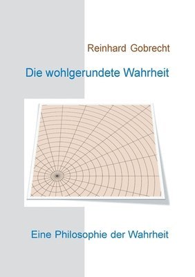 bokomslag wohlgerundete Wahrheit