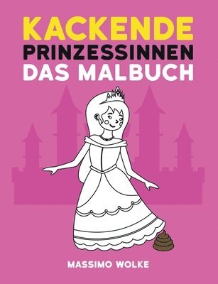 Kackende Prinzessinnen - Das Malbuch 1