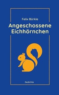 bokomslag Angeschossene Eichhörnchen