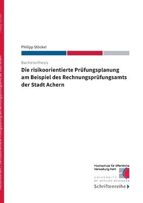 bokomslag Die risikoorientierte Prfungsplanung am Beispiel des Rechnungsprfungsamts der Stadt Achern