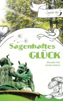 Carsten Kiehne, Manuela Petri - Sagenhaftes Glück, Häftad