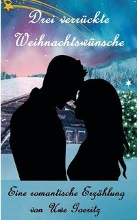 bokomslag Drei verrückte Weihnachtswünsche