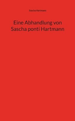 Eine Abhandlung von Sascha ponti Hartmann 1