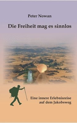 bokomslag Die Freiheit mag es sinnlos