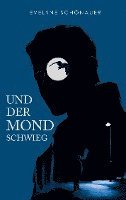 Evelyne Schönauer - Und der Mond schwieg, Häftad
