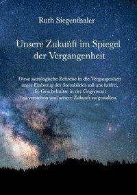 bokomslag Unsere Zukunft im Spiegel der Vergangenheit