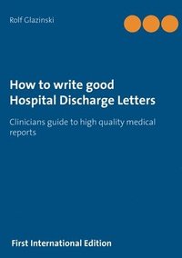 bokomslag How to write good Hospital Discharge Letters