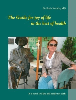 bokomslag The Guide for joy of life in the best of health