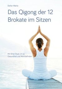 bokomslag Qigong der 12 Brokate im Sitzen