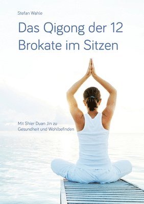 bokomslag Qigong der 12 Brokate im Sitzen
