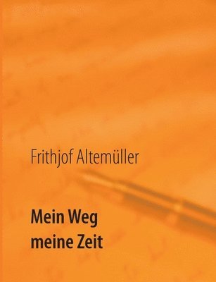 Mein Weg, meine Zeit 1