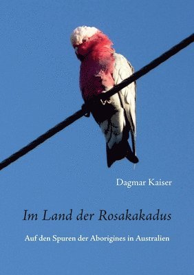 bokomslag Im Land der Rosakakadus