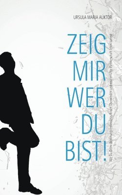 Zeig mir, wer Du bist! 1