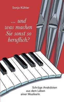 Sonja Kühler - ... und was machen Sie sonst so beruflich?, Häftad