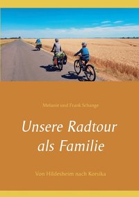 bokomslag Unsere Radtour als Familie