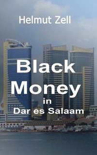 bokomslag Dark Money in Dar es Salaam
