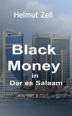Dark Money in Dar es Salaam