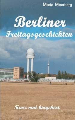 Berliner Freitagsgeschichten 1