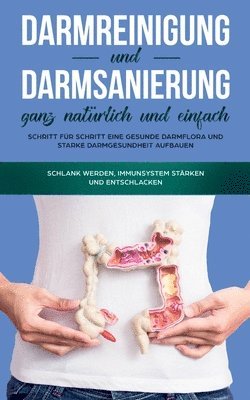 bokomslag Darmreinigung und Darmsanierung ganz natürlich und einfach