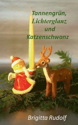 Brigitta Rudolf - Tannengrün, Lichterglanz und Katzenschwanz, Häftad