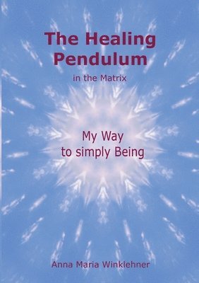 The Healing Pendulum in the Matrix 1