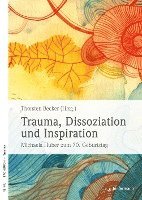 bokomslag Trauma, Dissoziation und Inspiration